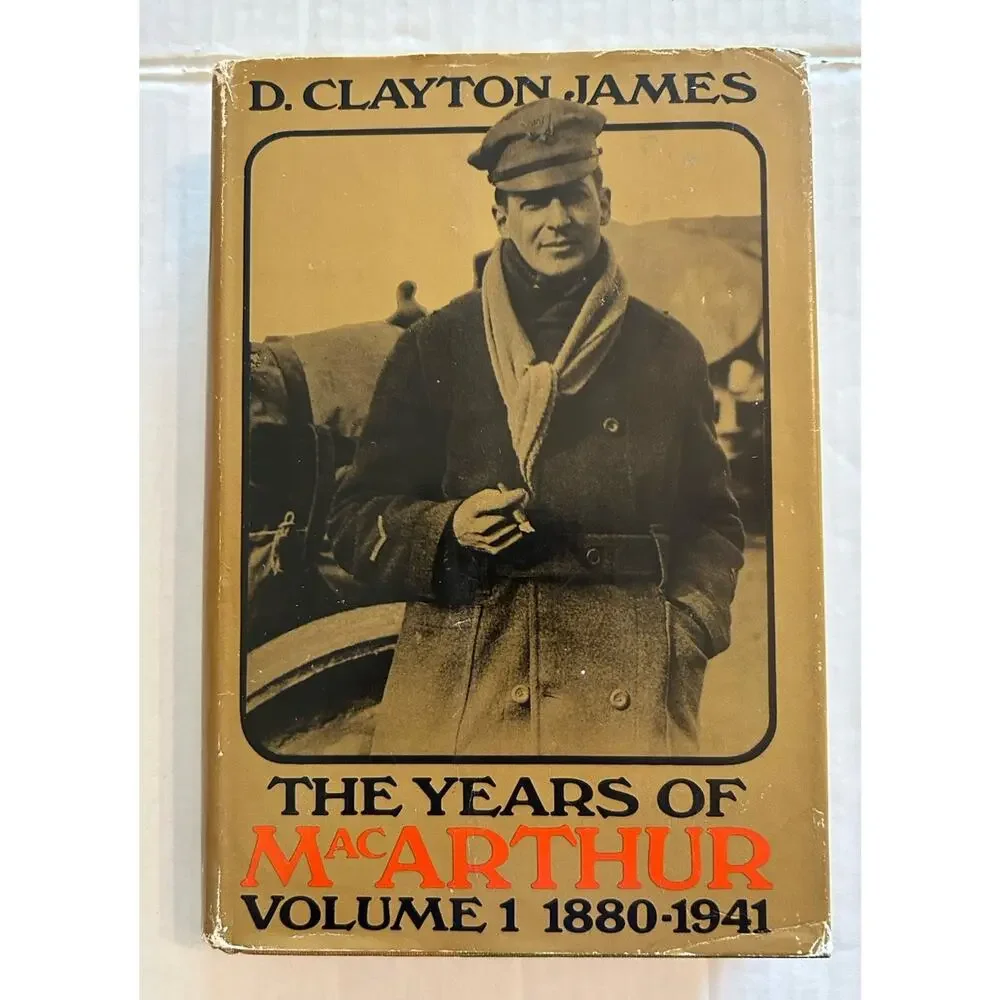 Years of MacArthur Vol 1 1880-1941 D Clayton James 1970 Houghton 1st Printing HB